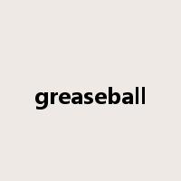 greaseball是什么意思