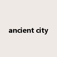 ancient city是什么意思