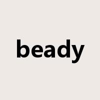 beady是什么意思