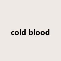 cold blood是什么意思