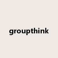 groupthink是什么意思