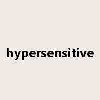 hypersensitive是什么意思