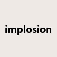 implosion是什么意思