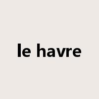 le havre是什么意思