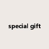 special gift是什么意思
