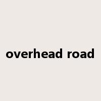 overhead road是什么意思