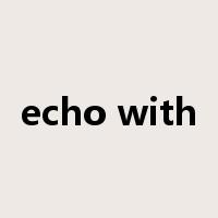 echo with是什么意思
