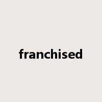 franchised是什么意思