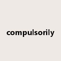 compulsorily是什么意思