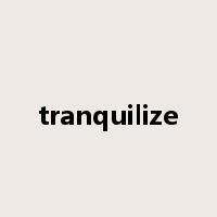tranquilize是什么意思