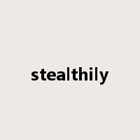 stealthily是什么意思