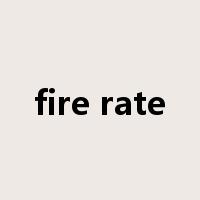 fire rate是什么意思
