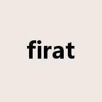 firat是什么意思