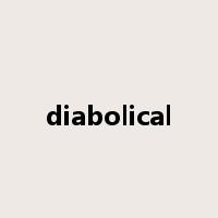 diabolical是什么意思