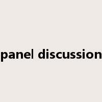 panel discussion是什么意思