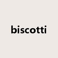 biscotti是什么意思