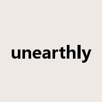 unearthly是什么意思