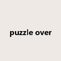 puzzle over是什么意思