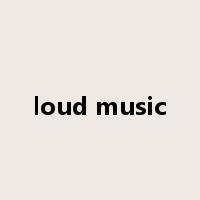loud music是什么意思
