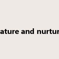nature and nurture是什么意思