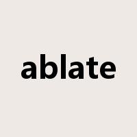ablate是什么意思
