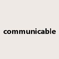 communicable是什么意思