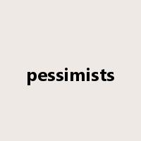 pessimists是什么意思