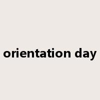 orientation day是什么意思