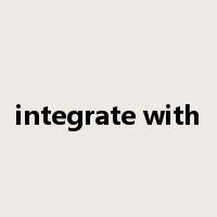 integrate with是什么意思