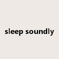sleep soundly是什么意思