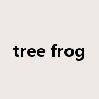 tree frog是什么意思