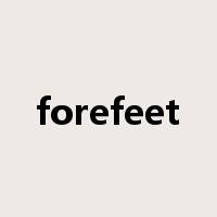 forefeet是什么意思