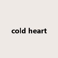 cold heart是什么意思