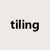 tiling是什么意思