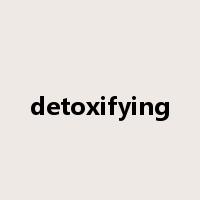 detoxifying是什么意思