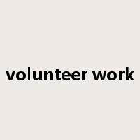 volunteer work是什么意思
