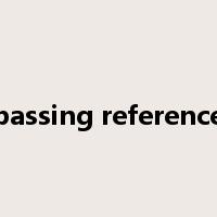 passing reference是什么意思