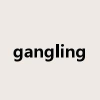 gangling是什么意思