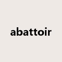 abattoir是什么意思