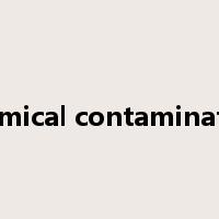 chemical contamination是什么意思
