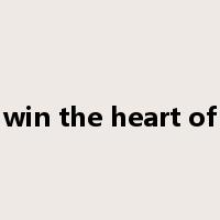 win the heart of是什么意思
