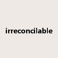 irreconcilable是什么意思