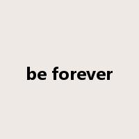 be forever是什么意思