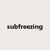 subfreezing是什么意思