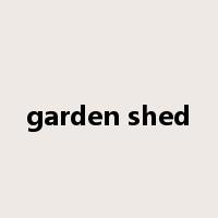 garden shed是什么意思