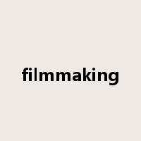 filmmaking是什么意思
