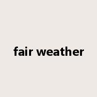 fair weather是什么意思