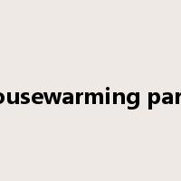 housewarming party是什么意思