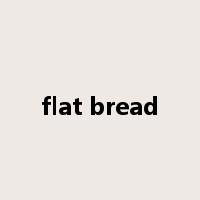 flat bread是什么意思
