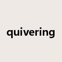 quivering是什么意思